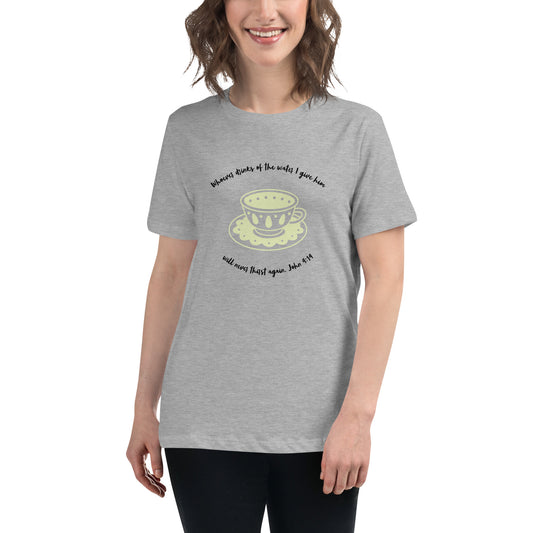 Never thirst again women's relaxed t-shirt | Christian t shirts