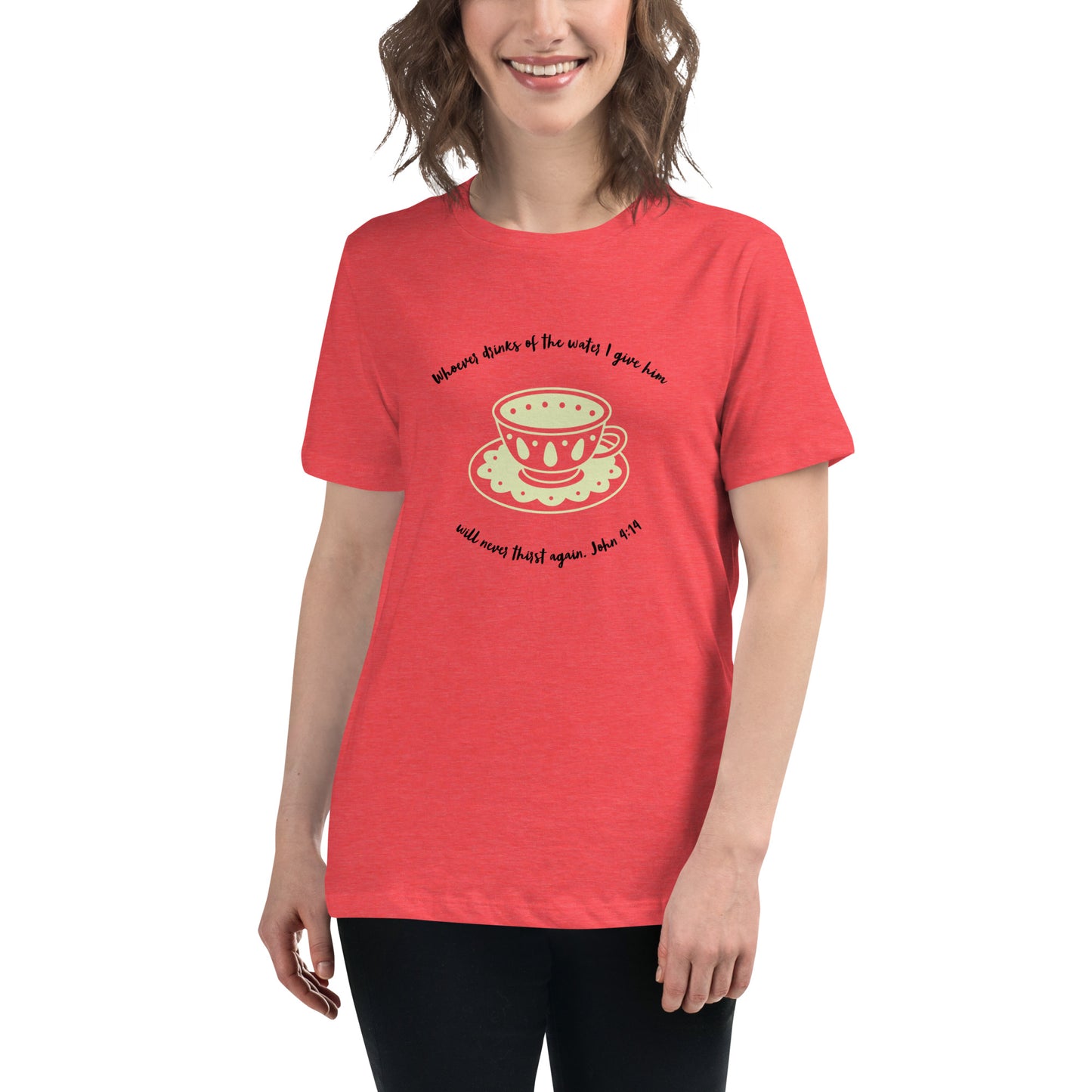 Never thirst again women's relaxed t-shirt | Christian t shirts